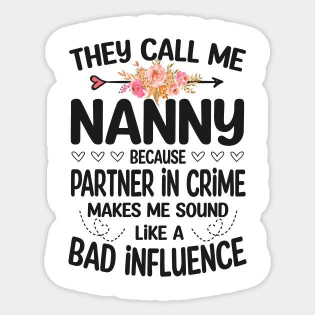 Nanny - they call me Nanny Sticker by Bagshaw Gravity